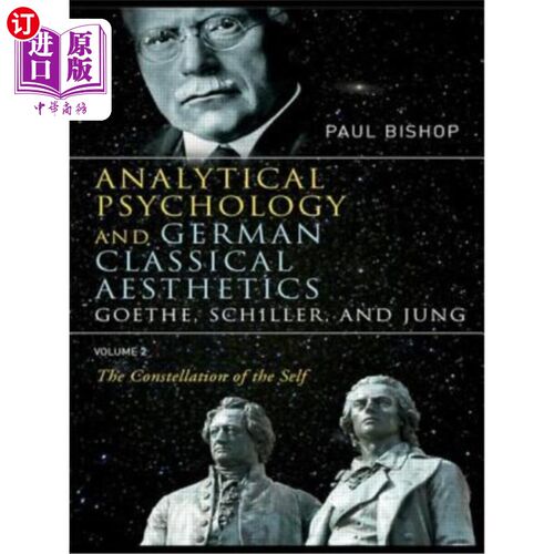 海外直订Analytical Psychology and German Classical Aesthetics: Goethe, Schiller, and Jun 分析心理学与德国古典美学: