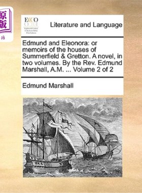 海外直订Edmund and Eleonora: Or Memoirs of the Houses of Summerfield & Gretton. a Novel, 埃德蒙和埃莉奥诺拉:或者叫