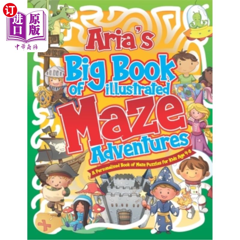 海外直订Aria's Big Book of Illustrated Maze Adventures: A Personalised Book of Maze Puzz 艾瑞亚的大书的插图迷宫冒险