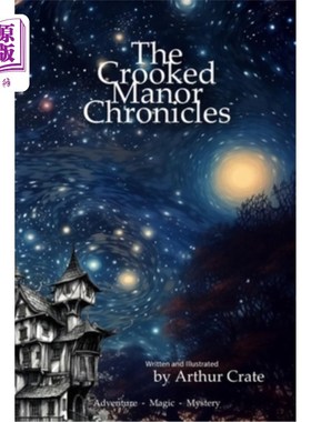 海外直订The Crooked Manor Chronicles: The Whimsical Adventure with Magical Quests and Ri 歪庄园编年史：奇妙的冒险与