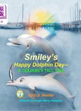 海外直订Smiley's Happy Dolphin Day--A Dolphin's Tall Tale 斯迈利的海豚节快乐——海豚的故事