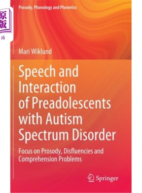 海外直订Speech and Interaction of Preadolescents with Autism Spectrum Disorder: Focus on 患有自闭症谱系障碍的青春期