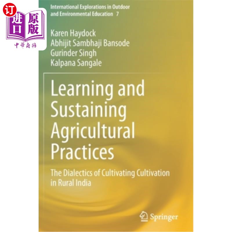 海外直订Learning and Sustaining Agricultural Practices: The Dialectics of Cultivating Cu 学习和持续的农业实践:印度农村