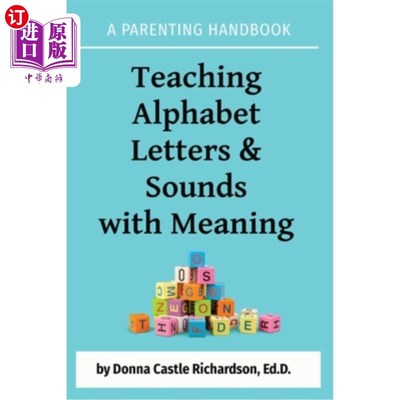 海外直订Teaching Alphabet Letters & Sounds with Meaning: A Parenting Handbook 教有意义的字母和声音:育儿手册