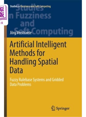 海外直订Artificial Intelligent Methods for Handling Spatial Data: Fuzzy Rulebase Systems 处理空间数据的人工智能方法