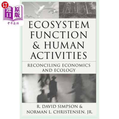 海外直订Ecosystem Function & Human Activities: Reconciling Economics and Ecology 生态系统功能与人类活动：经济与生态