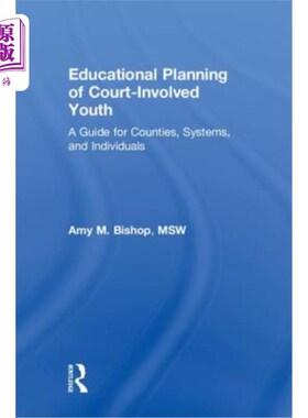 海外直订Educational Planning of Court-Involved Youth: A Guide for Counties, Systems, and 法院涉事青少年教育规划:国