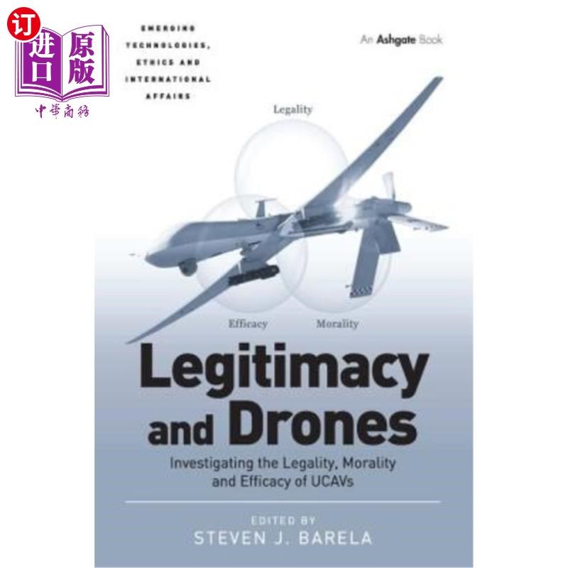 海外直订Legitimacy and Drones: Investigating the Legality, Morality and Efficacy of Ucav 合法性与无人机:调查无人机