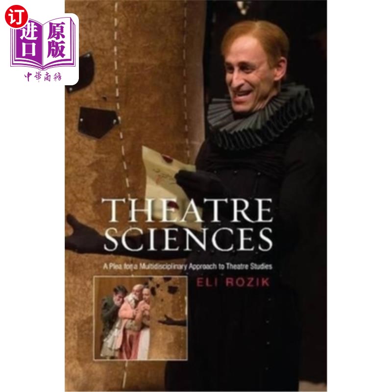海外直订Theatre Sciences: A Plea for a Multidisciplinary Approach to Theatre Studies 戏剧科学:对戏剧研究多学科方法