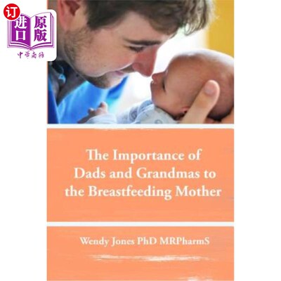 海外直订The Importance of Dads and Grandmas to the Breastfeeding Mother: US Version 爸爸和奶奶对哺乳母亲的重要性:美