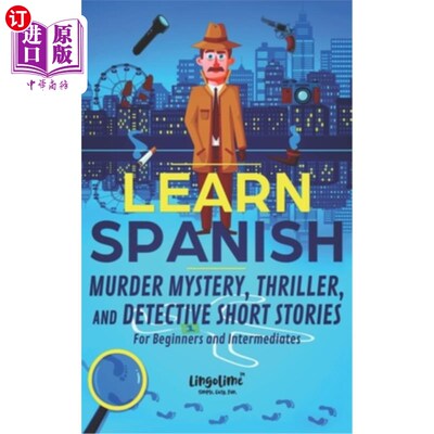 海外直订Learn Spanish: Murder Mystery, Thriller, and Detective Short Stories for Beginne 学习西班牙语:谋杀悬疑，惊
