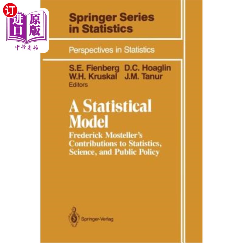 海外直订A Statistical Model: Frederick Mosteller's Contributions to Statistics, Science, 统计模型：弗雷德里克·莫斯