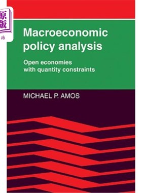海外直订Macroeconomic Policy Analysis: Open Economies with Quantity Constraints 宏观经济政策分析:数量约束下的开放经