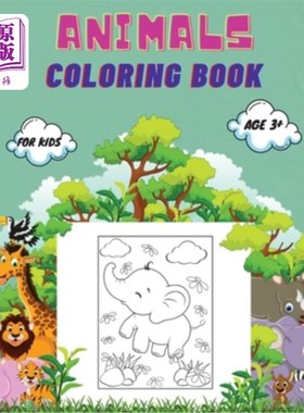 海外直订Animals Coloring Book For Kids age 3+: Animals Coloring Book for Toddlers, Kinde 3岁以上儿童用动物彩绘书：