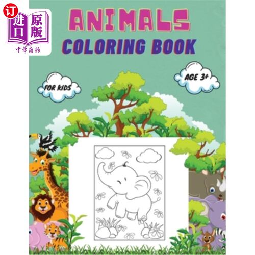 海外直订Animals Coloring Book For Kids age 3+: Animals Coloring Book for Toddlers, Kinde 3岁以上儿童用动物彩绘书：