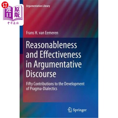 海外直订Reasonableness and Effectiveness in Argumentative Discourse: Fifty Contributions 论证语篇的合理性与有效性: