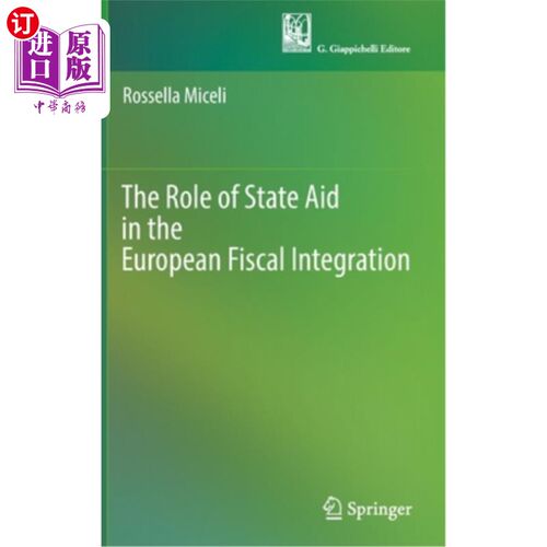 海外直订The Role of State Aid in the European Fiscal Integration 国家援助在欧洲财政一体化中的作用