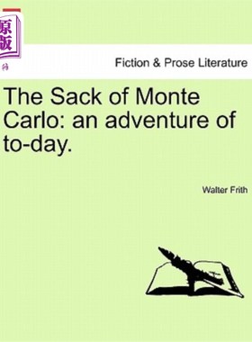 海外直订The Sack of Monte Carlo: An Adventure of To-Day. 《蒙地卡罗的麻袋：今天的冒险》。