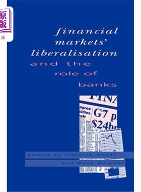 海外直订Financial Markets Liberalisation and the Role of Banks 金融市场自由化与银行的角色
