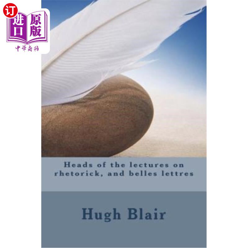 海外直订Heads of the lectures on rhetorick, and belles lettres 修辞学讲座的负责人，以及belles lettres