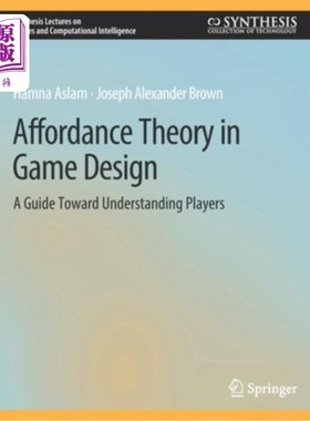 海外直订Affordance Theory in Game Design: A Guide Toward Understanding Players 游戏设计中的功能性理论:理解玩家的指南