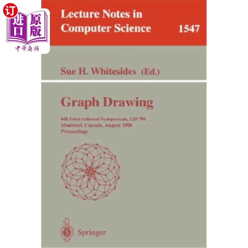 海外直订Graph Drawing: 6th International Symposium, GD '98 Montreal, Canada, August 13-1 图表绘制:第六届国际研讨会