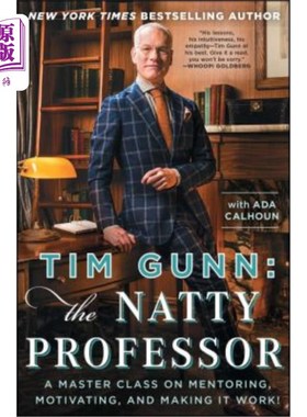 海外直订Tim Gunn: The Natty Professor: A Master Class on Mentoring, Motivating, and Maki 蒂姆·冈恩：Natt