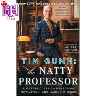 海外直订Tim Gunn: The Natty Professor: A Master Class on Mentoring, Motivating, and Maki 蒂姆·冈恩：Natt