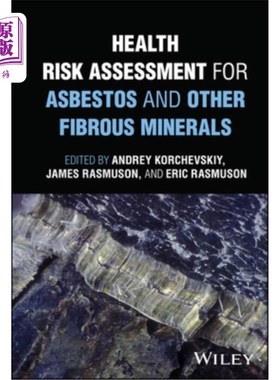 海外直订Health Risk Assessment for Asbestos and Other Fibrous Minerals 石棉和其他纤维矿物的健康风险评估