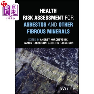 海外直订Health Risk Assessment for Asbestos and Other Fibrous Minerals 石棉和其他纤维矿物的健康风险评估