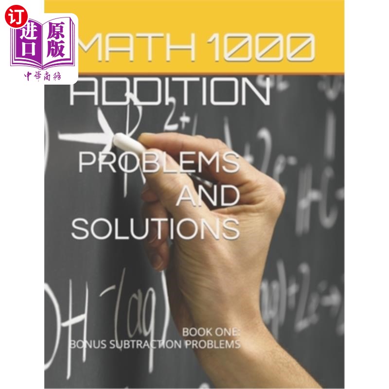 海外直订Math 1000 ADDITION PROBLEMS AND SOLUTIONS: Book One: Bonus Subtraction Problems 数学1000道加法题与解答:第一