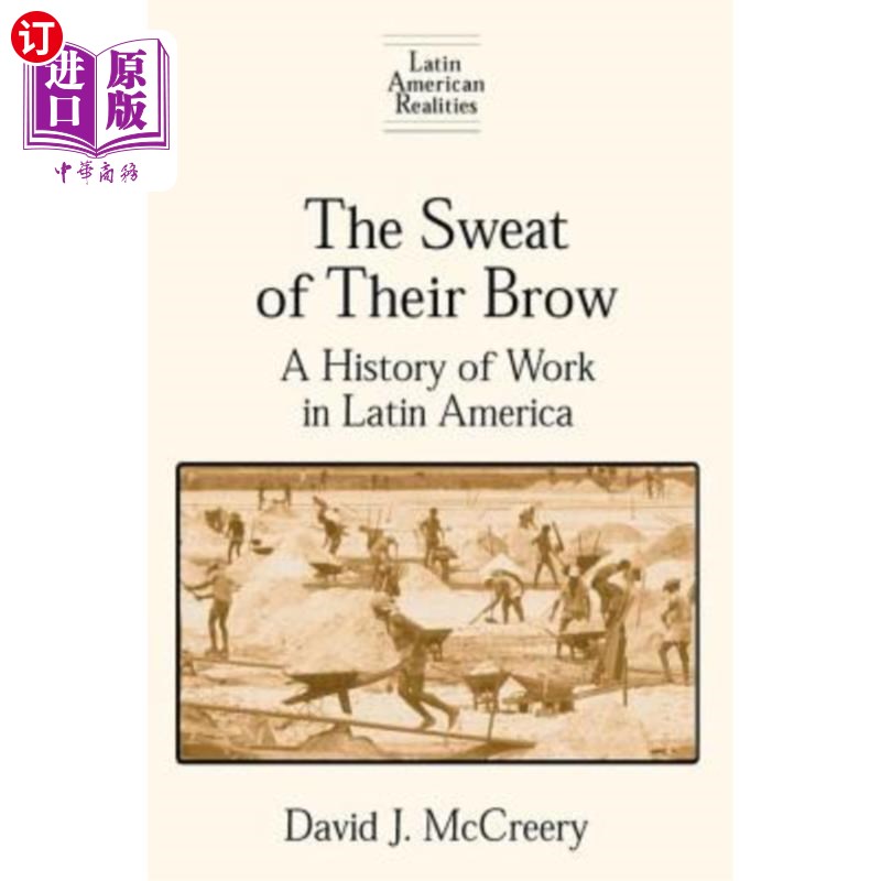 海外直订The Sweat of Their Brow: A History of Work in Latin America 他们的汗水:拉丁美洲的劳动史