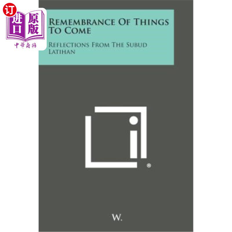 海外直订Remembrance of Things to Come: Reflections from the Subud Latihan 对未来事物的回忆：来自拉蒂安郊区的思考