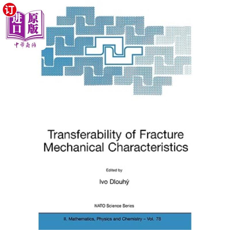 海外直订Transferability of Fracture Mechanical Characteristics 断裂力学特性的可传递性