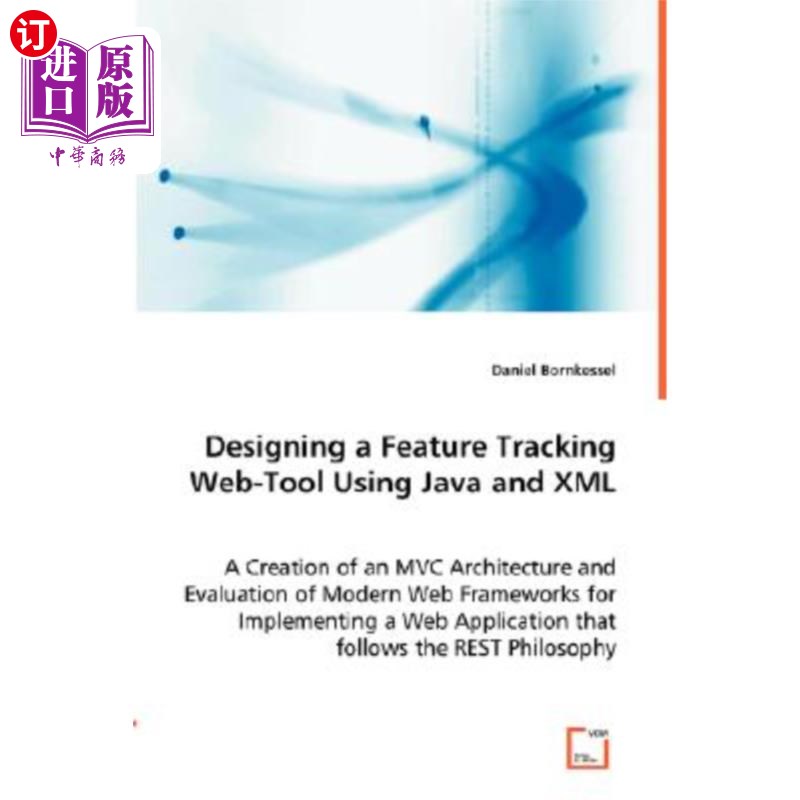 海外直订Designing a Feature Tracking Web-Tool Using Java and XML 用Java和XML设计特征跟踪Web工具