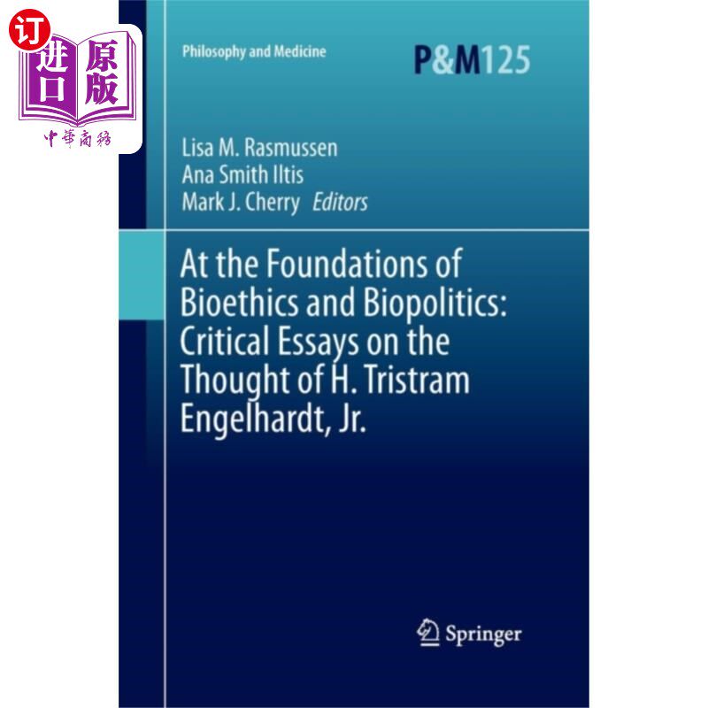 海外直订At the Foundations of Bioethics and Biopolitics:... 生命伦理学和生命政治学的基础：小特里斯特拉姆·恩格尔哈特
