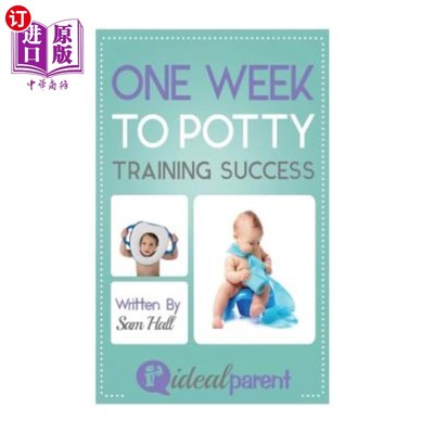 海外直订One Week To Potty Training Success: Illustrated, helpful parenting advice for nu 一周的便盆训练成功：有插图