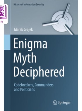 海外直订Enigma Myth Deciphered: Codebreakers, Commanders and Politicians Enigma Myth Deciphered: Co