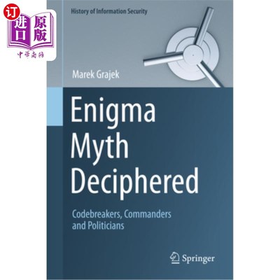 海外直订Enigma Myth Deciphered: Codebreakers, Commanders and Politicians Enigma Myth Deciphered: Co