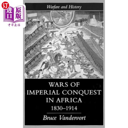 海外直订Wars Of Imperial Conquest In Africa, 1830-1914 帝国在非洲的征服战争，1830-1914