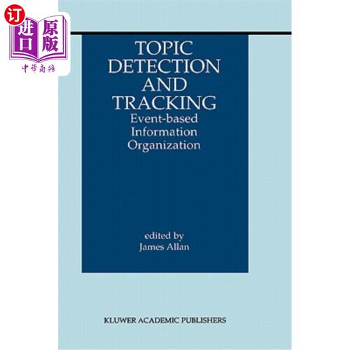 海外直订Topic Detection and Tracking: Event-Based Information Organization 主题检测与跟踪：基于事件的信息组织