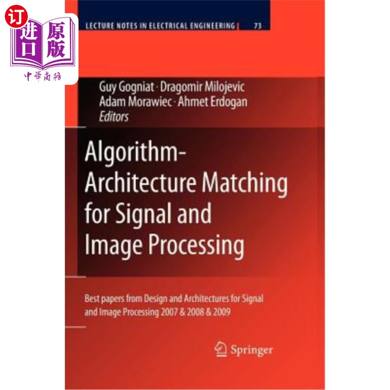 海外直订Algorithm-Architecture Matching for Signal and Image Processing: Best Papers fro 信号和图像处理的算法-架构