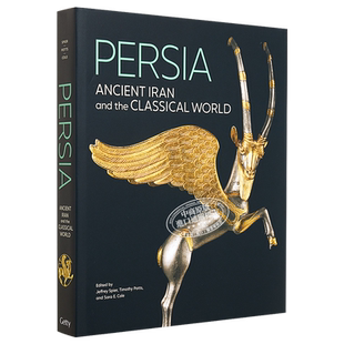 Persia - Ancient Iran and the Classical World 进口艺术 波斯 - 古伊朗和古典世界【中商原版】