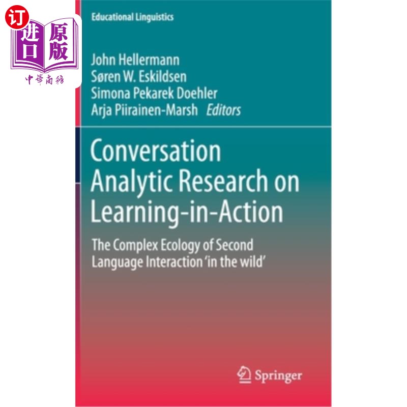 海外直订Conversation Analytic Research on Learning-In-Action: The Complex Ecology of Sec 行动学习的会话分析研究:“