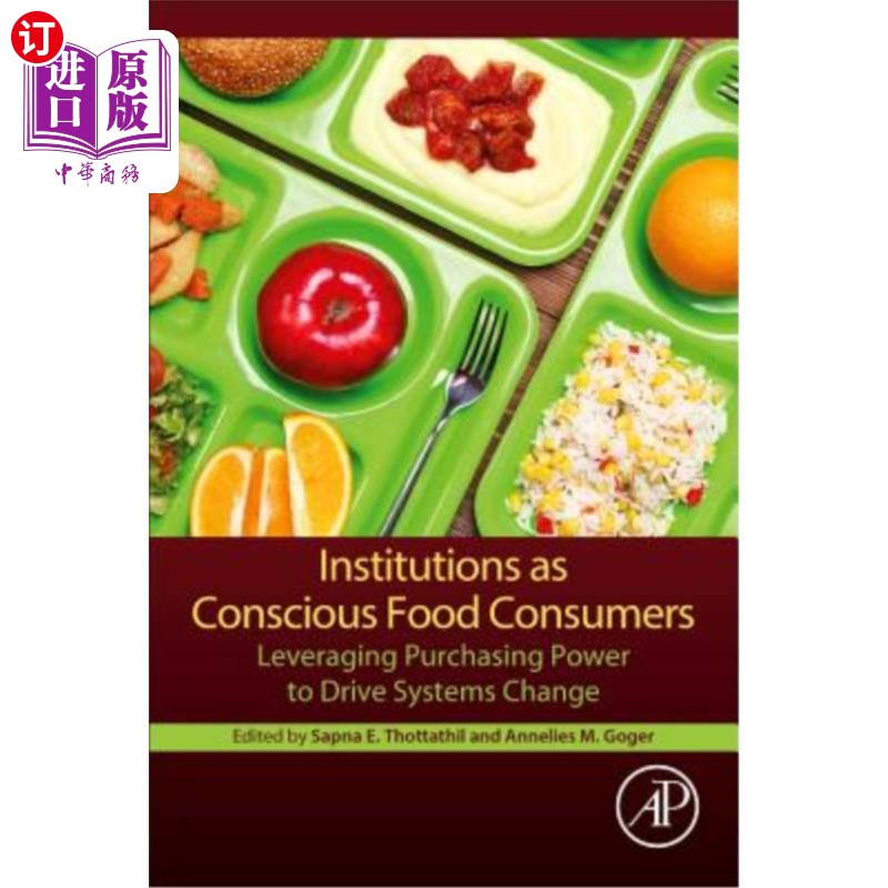 海外直订Institutions as Conscious Food Consumers: Leveraging Purchasing Power to Drive S 机构作为有意识的食品消费者