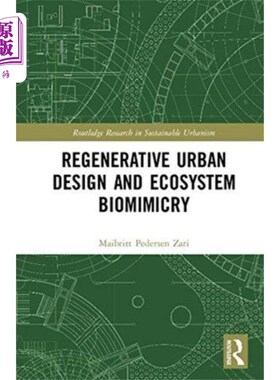 海外直订Regenerative Urban Design and Ecosystem Biomimic... 再生城市设计与生态系统仿生学
