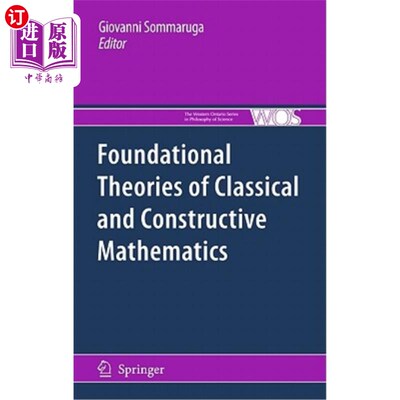 海外直订Foundational Theories of Classical and Constructive Mathematics 古典与建构数学基础理论