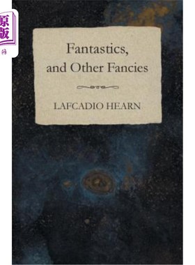 海外直订Fantastics, and Other Fancies 幻想和其他幻想