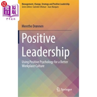 积极领导 Positive for Psychology Using Better 海外直订Positive 用积极心理学创造更好 Leadership Culture Workplace