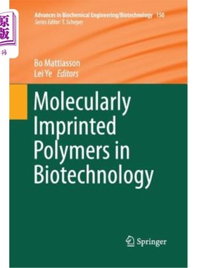 海外直订Molecularly Imprinted Polymers in Biotechnology 生物技术中的分子印迹聚合物